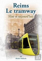 Reims  - Le Tramway - Hier Et Aujourd'Hui