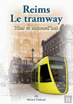 Bertrand.pt - Reims  - Le Tramway - Hier Et Aujourd'Hui