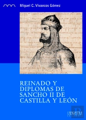 Reinado Y Diplomas De Sancho Ii De Castilla Y León