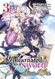 Reincarnated As A Sword: Another Wish (Manga) Vol. 3