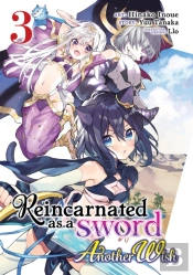 Reincarnated As A Sword: Another Wish (Manga) Vol. 3