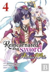 Reincarnated As A Sword: Another Wish (Manga) Vol. 4