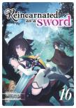 Reincarnated As A Sword (Light Novel) Vol. 16
