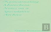 Reincarnating Marechera: Notes On A Speculative Archive
