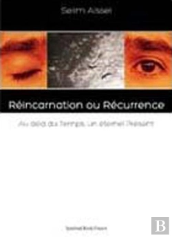 Bertrand.pt - Réincarnation Ou Récurrence ; Au-Delà Du Temps, Un Éternel Present