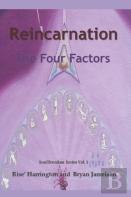 Reincarnation - The Four Factors