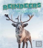 Reindeers Are Awesome