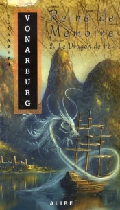 Reine De Mémoire T.2 ; Le Dragon De Feu