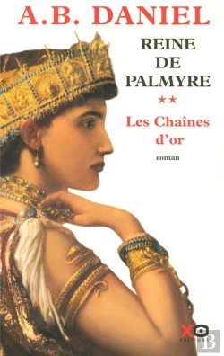 Bertrand.pt - Reine De Palmyre T.2 ; Les Chaines D'Or