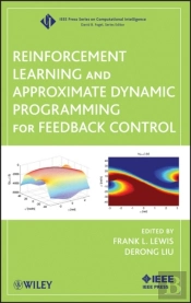 Reinforcement Learning And Approximate Dynamic Programming For Feedback Control