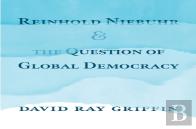 Reinhold Niebuhr And The Question Of Global Democracy