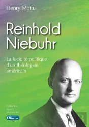 Reinhold Niebuhr La Lucidité Politique D'Un Théologien Américain