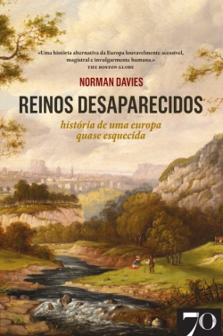 Bertrand.pt - Reinos Desaparecidos. História De Uma Europa Quase Esquecida