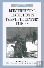 Reinterpreting Revolution In Twentieth-Century Europe