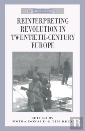 Reinterpreting Revolution In Twentieth-Century Europe