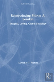 Reintroducing Pitirim A. Sorokin