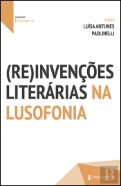 (Re)invenções Literárias na Lusofonia