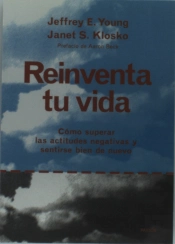 Reinventa Tu Vida (Como Superar Las Actitudes Negativas Y Sentirse Bien De Nuevo)