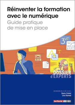 Bertrand.pt - Réinventer La Formation Avec Le Numérique ; Guide Pratique De Mise En Place