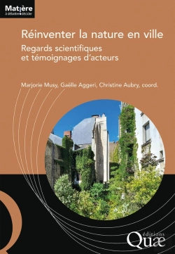 Bertrand.pt - Réinventer La Nature En Ville : Regards Scientifiques Et Témoignages D'Acteurs