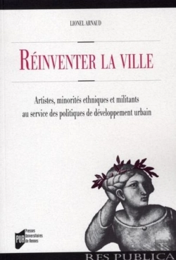 Bertrand.pt - Réinventer La Ville ; Artistes, Minorités Ethniques Et Militants Au Service Des Politiques De Développement Urbain