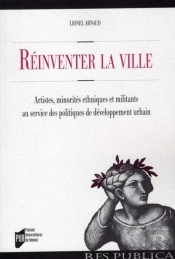 Réinventer La Ville ; Artistes, Minorités Ethniques Et Militants Au Service Des Politiques De Développement Urbain