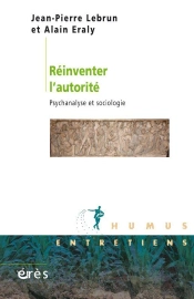Réinventer L'Autorité ; Psychanalyse Et Sociologie