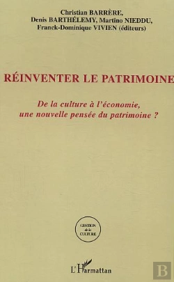 Bertrand.pt - Reinventer Le Patrimoine ; De La Culture A L'Economie, Une Nouvelle Pensee Du Patrimoine ?