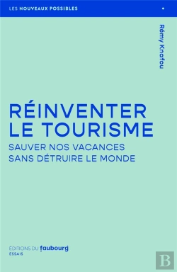 Bertrand.pt - Réinventer Le Tourisme : Sauver Nos Vacances Sans Détruire Le Monde
