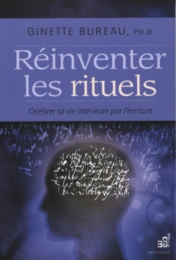Bertrand.pt - Reinventer Les Rituels - Celebrer Sa Vie Interieure Par L'Ecriture