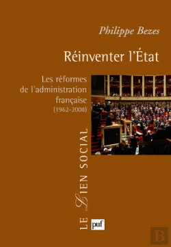 Bertrand.pt - Réinventer L'État : Les Réformes De L'Administration Française (1962-2008)