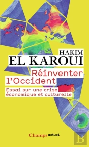 Réinventer L'Occident ; Essai Sur Une Crise Économique Et Culturelle