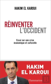 Réinventer L'Occident ; Essai Sur Une Crise Économique Et Culturelle