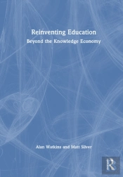 Reinventing Education: Beyond The Knowledge Economy