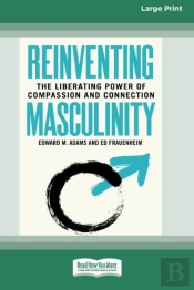 Reinventing Masculinity: The Liberating
