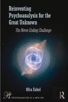 Reinventing Psychoanalysis For The Great Unknown