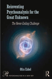 Reinventing Psychoanalysis For The Great Unknown