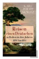 Reisen Eines Deutschen In Italien In Den Jahren 1786 Bis 1788