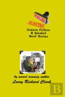 Rejected Science Fiction & Related Short Stories
