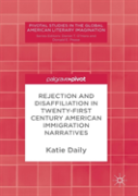 Rejection And Disaffiliation In Twenty-First Century American Immigration Narratives