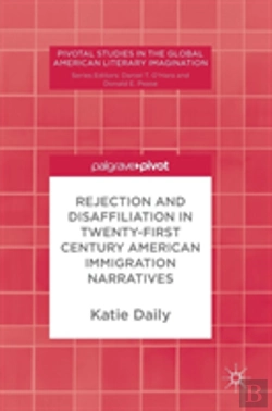 Bertrand.pt - Rejection And Disaffiliation In Twenty-First Century American Immigration Narratives