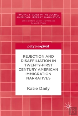 Bertrand.pt - Rejection And Disaffiliation In Twenty-First Century American Immigration Narratives
