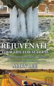 Rejuvenate Your Life For Success