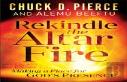 Rekindle The Altar Fire Â€“ Making A Place For God`S Presence