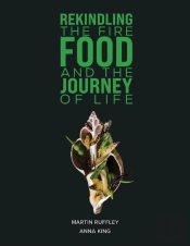 Rekindling The Fire: Food And The Journey Of Life