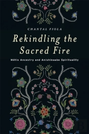 Rekindling The Sacred Fire