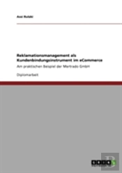 Reklamationsmanagement Als Kundenbindungsinstrument Im Ecommerce