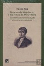 Relación Del Viaje Hecho A Los Reinos Del Perú Y Chile Por Los Botánicos Y Dibujantes Enviados Por E