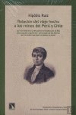 Bertrand.pt - Relación Del Viaje Hecho A Los Reinos Del Perú Y Chile Por Los Botánicos Y Dibujantes Enviados Por E