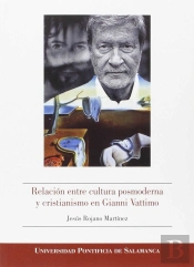 Relación Entre Cultura Posmoderna Y Cristianismo En Gianni Vattimo
